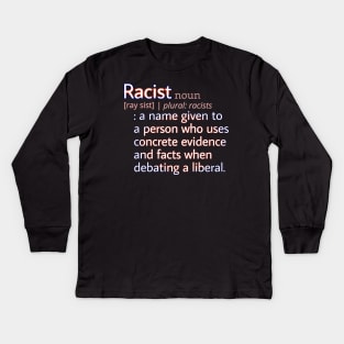 Liberal Definition of Racism Kids Long Sleeve T-Shirt